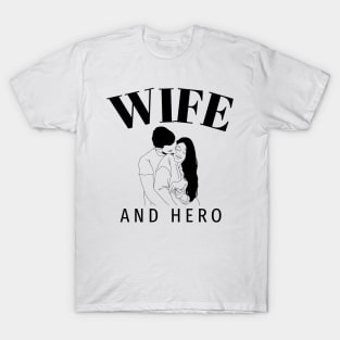 Wife and Hero T-Shirt